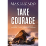 Unbreakable Courage: Strong Faith in an Age of Anxiety, Chaos, and Exhaustion