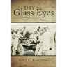 Dry Glass Eyes