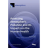 Assessing Atmospheric Pollution and Its Impacts on the Human Health
