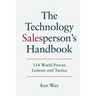 The Technology Salesperson's Handbook: 114 World Proven Lessons and Tactics