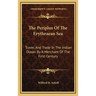 The Periplus Of The Erythraean Sea: Travel And Trade In The Indian Ocean By A Merchant Of The First Century