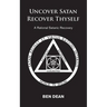 Uncover Satan Recover Thyself: A Rational Satanic Recovery