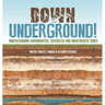 Down Underground! Understanding Groundwater, Saturated and Unsaturated Zones Water Tables Grade 6-8 Earth Science