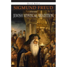 Sigmund Freud and the Jewish Mystical Tradition