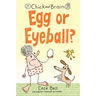 Chick and Brain: Egg or Eyeball?