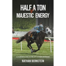 Half a Ton of Majestic Energy