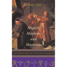 Magick, Mayhem, and Mavericks: The Spirited History of Physical Chemistry