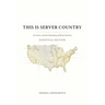This Is Server Country: AI, Power, and the Remaking of Rural America (Essential Edition)
