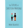 Future of Christian Marriage