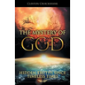 The Mystery of God: Hidden Truths Since Timeless Times