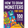 How To Draw Monsters: 100 Step By Step Drawings For Kids Ages 4 - 8