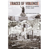 Traces of Violence: Writings on the Disaster in Paris, France