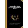 Bishop Hare's Indian Boarding Schools in South Dakota