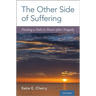 The Other Side of Suffering: Finding a Path to Peace After Tragedy