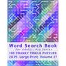 Word Search Book For Adults: Pro Series, 100 Cranky Trails Puzzles, 20 Pt. Large Print, Vol. 27