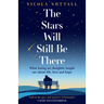 The Stars Will Still Be There: What Losing My Daughter Taught Me about Life, Love and Hope