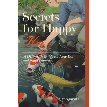 Secrets for Happy Koi: A Definitive Guide for New Koi and Pond Owners