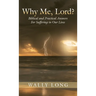 Why Me, Lord?: Biblical and Practical Answers For Suffering in Our Lives