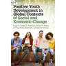Positive Youth Development in Global Contexts of Social and Economic Change