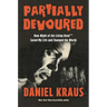 Partially Devoured: How Night of the Living Dead Saved My Life and Changed the World