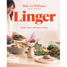 Linger: Salads, Sweets and Stories to Savor: A Cookbook