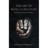 The Art of Being a Creature: Meditations on Humus and Humility