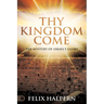 Thy Kingdom Come: The Mystery of Israel's Glory