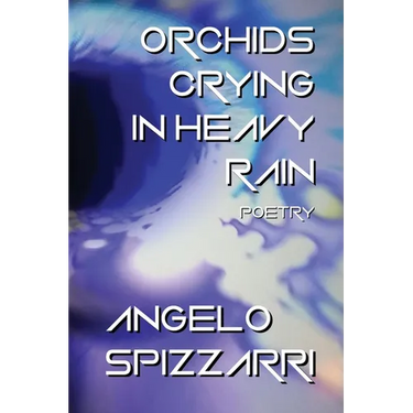 Orchids Crying In Heavy Rain: Poetry