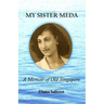 My Sister Meda: A Memoir of Old Singapore