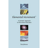 Elemental Movement: A Somatic Approach to Movement Education
