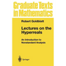 Lectures on the Hyperreals: An Introduction to Nonstandard Analysis