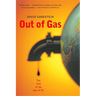 Out of Gas: The End of the Age of Oil