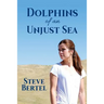 Dolphins of an Unjust Sea