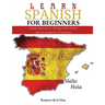 Learn Spanish for Beginners: Speak Spanish In 30 Days With Short Stories and a lot of Lessons