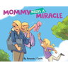 Mommy Needs a Miracle