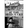 My Years Hidden As a Boy