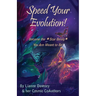 Speed Your Evolution: Become the Star Being You Are Meant to Be