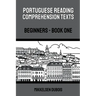 Portuguese Reading Comprehension Texts: Beginners - Book One