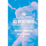 All My Octobers: My Memories of Twelve World Series When the Yankees Ruled Baseball