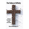 The Fallacy of Affinity: A Case for Cross-Cultural Worship (Third Edition)