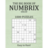 The Big Book of Numbrix 10x10 - 1000 Puzzles - Easy to Hard: Number Logic Puzzles - Brain Games for Adults with Full Solutions