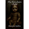 The Porcelain Child