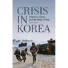 Crisis in Korea: America, China and the Risk of War