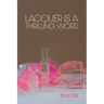 Lacquer is a Thrilling Word
