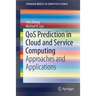 Qos Prediction in Cloud and Service Computing: Approaches and Applications