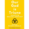 Our God is Triune: Essays in Biblical Theology