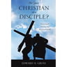 Are You a Christian or a Disciple?