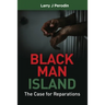 Black Man Island: The Case for Reparations