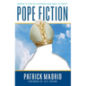 Pope Fiction: Answers to 30 Myths & Misconceptions about the Papacy