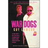 War Dogs: The True Story of How Three Stoners from Miami Beach Became the Most Unlikely Gunrunners in History